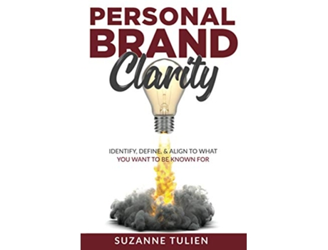 Livro Personal Brand Clarity Identify Define Align to What You Want to be Known For de Suzanne Tulien (Inglês)