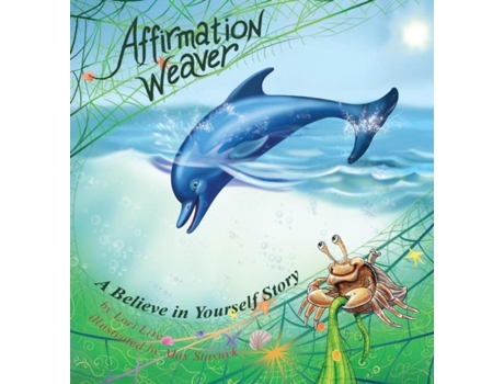 Livro Affirmation Weaver A Childrens Bedtime Story Introducing Techniques To Increase Confidence, And Self-esteem De Lori Lite (inglês)