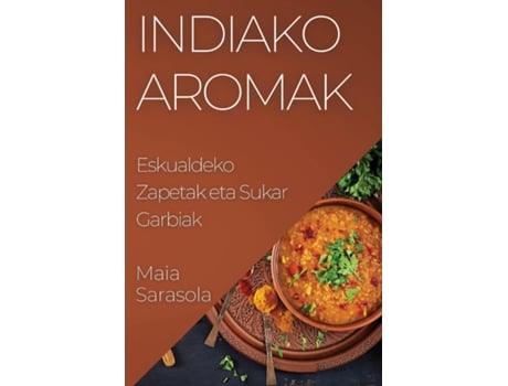 Livro Indiako Aromak Eskualdeko Zapetak eta Sukar Garbiak de Maia Sarasola (Inglês)