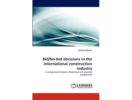 Livro Bid/no-bid Decisions In The International Construction Industry De Clarisse Moreira (inglês)