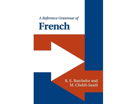 Livro A Reference Grammar of French de R. E. Batchelor, M. Chebli-Saadi (Inglês)