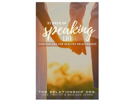 Livro 31 Days of Speaking Life Confessions for Healthy Relationship de Drs Timothy &Amp e Monique Johns (Inglês)