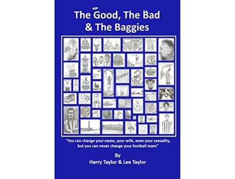Livro The Good, The Bad Amp The Baggies De Harry And Lee Taylor (inglês)