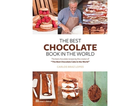 Livro The Best Chocolate Book In The World de Carlos Braz Lopes