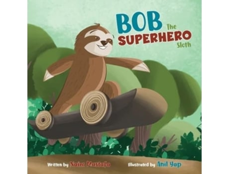 Livro Bob The Superhero Sloth De Naim Mustafa (inglês)