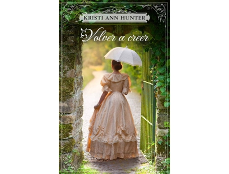 Livro Volver A Creer de Kristi Ann Hunter (Espanhol)