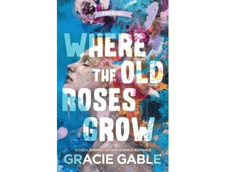 Livro Where The Old Roses Grow de Gracie Gable (Inglês)