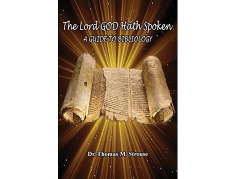 Livro The Lord GOD Hath Spoken A Guide to Bibliology de Strouse, Thomas et al. (Inglês)