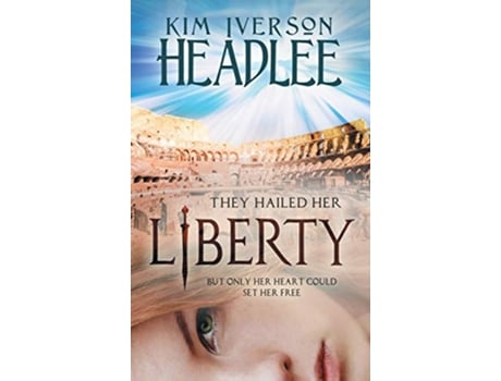 Livro Liberty de Kim Iverson Headlee Kim Headlee (Inglês)