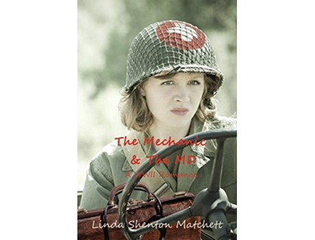 Livro The Mechanic The MD A WWII Romance Sisters in Service de Linda Shenton Matchett (Inglês)