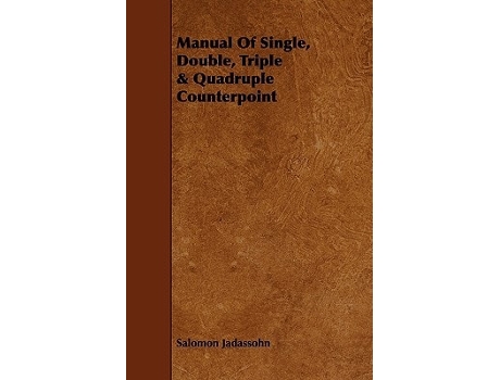 Livro Manual Of Single, Double, Triple & Quadruple Counterpoint de Salomon Jadassohn ( Inglês )