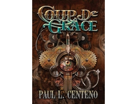 Livro Coup De Grâce De Paul L Centeno (inglês - Capa Dura)