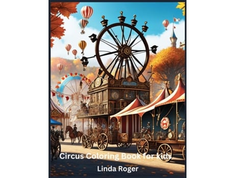Livro Circus Coloring Book for kids Unleash your childs creativity with this exciting circus coloring book! de Linda Roger (Inglês)