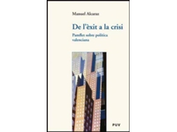 Livro De lèxit a la crisi pamflet sobre política valenciana de Manuel Alcaraz Ramos (Espanhol)