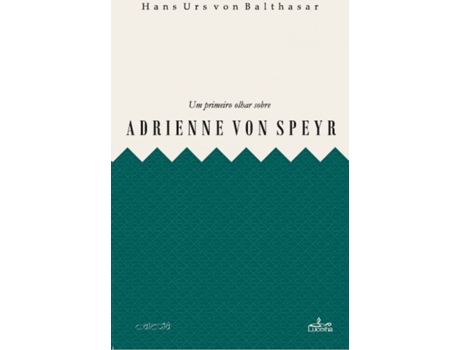 Livro Um Primeiro Olhar Sobre Adrienne Von Speyr de Hans Urs Von Balthasar (Português)