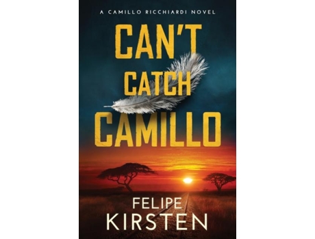 Livro Cant Catch Camillo A South African War Novel De Felipe Kirsten (inglês)