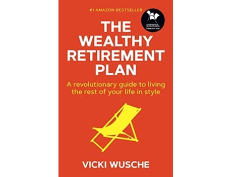 Livro The Wealthy Retirement Plan A revolutionary guide to living the rest of your life in style de Vicki Wusche (Inglês)
