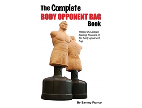 Livro The Complete Body Opponent Bag Book Sammy Franco (Inglês)