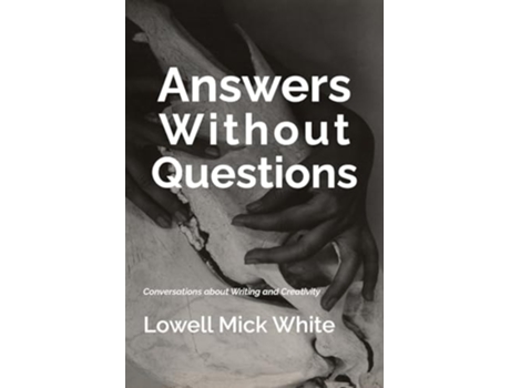 Livro Answers Without Questions de Lowell Mick White (Inglês)