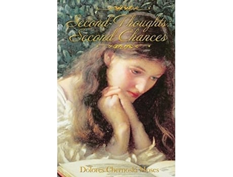 Livro Second Thoughts Second Chances De Dolores C Moses (inglês)