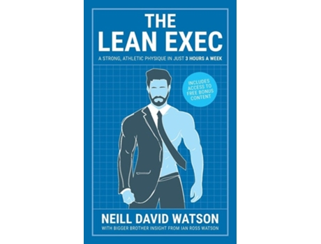 Livro The Lean Exec A Strong, Athletic Physique In Just 3 Hours A Week De Neill David Watson (inglês)