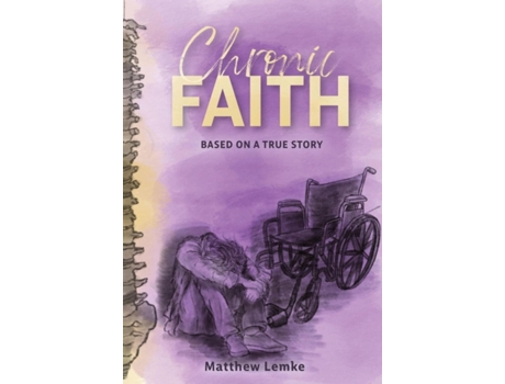 Livro Chronic Faith: Based on a true story Matthew Lemke (Inglês)