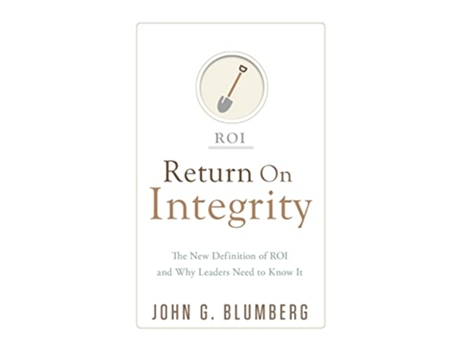 Livro Return on Integrity The New Definition of ROI and Why Leaders Need to Know It de John G Blumberg (Inglês)
