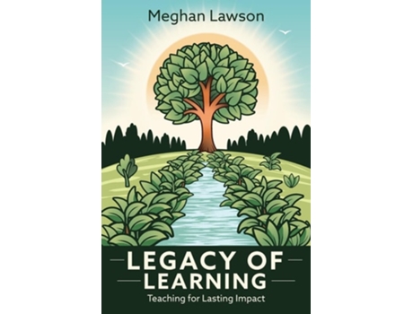 Livro Legacy of Learning Teaching for Lasting Impact de Meghan Lawson (Inglês)