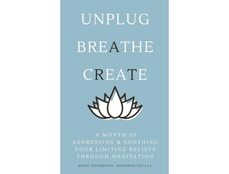 Livro A Month Of Addressing Amp Soothing Your Limiting Beliefs Through Meditation De Megs Thompson (inglês)
