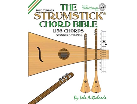 Livro The Strumstick Chord Bible D G Tunings 1156 Chords Fretted Friends Series de Tobe A Richards (Inglês)