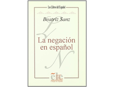 Livro La Negación En Español de Beatriz Sanz (Espanhol)