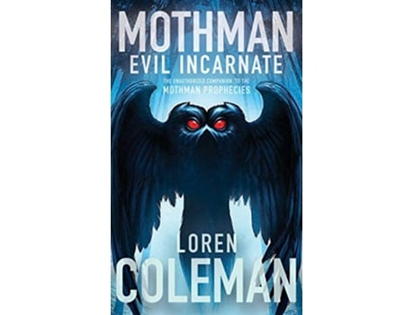 Livro Mothman Evil Incarnate de Loren Coleman (Inglês - Capa Dura)