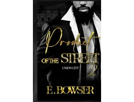 Livro Product Of The Street Union City Book 2 de E Bowser (Inglês - Capa Dura)