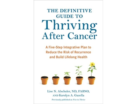 Livro Definitive Guide to Thriving After Cancer de Lise N Alschuler e Karolyn A Gazella (Inglês)