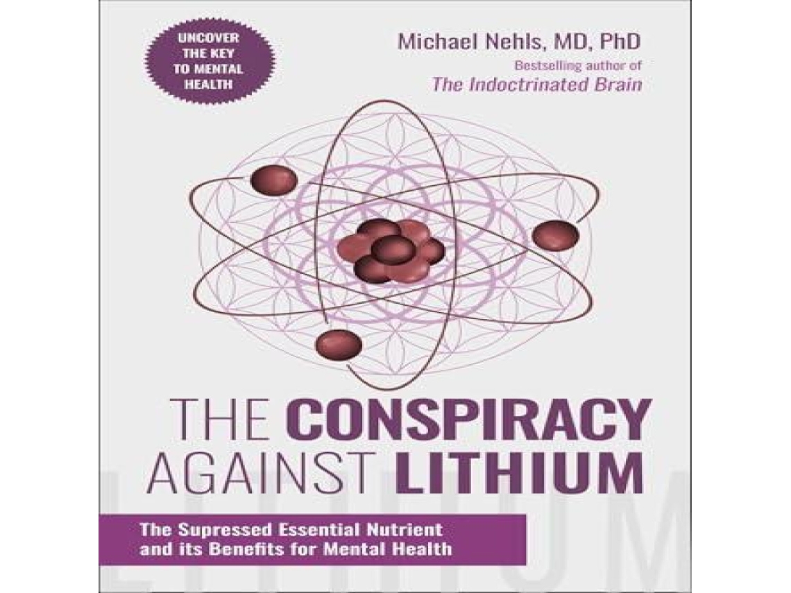 Livro The Conspiracy Against Lithium The Suppressed Essential Nutrient and its Benefits for Mental Health de Michael Nehls (Inglês)