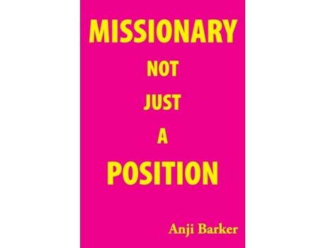Livro Missionary Not Just A Position Anji Barker (Inglês)
