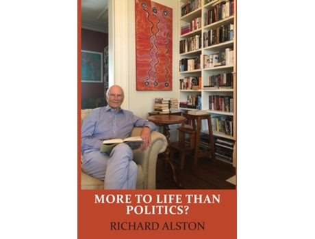 Livro More To Life Than Politics? De Richard Alston (inglês)