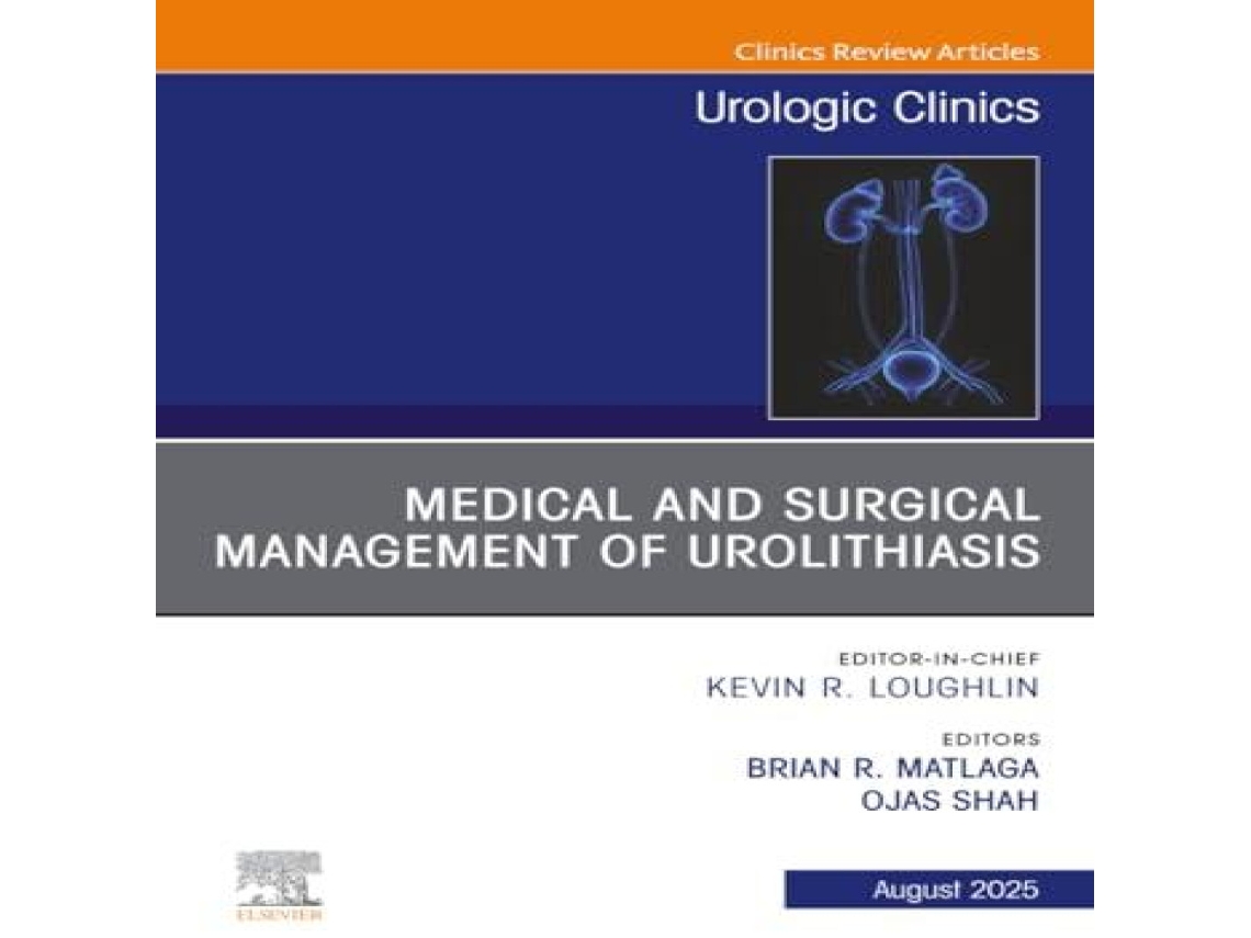 Livro Medical and Surgical Management of Urolithiasis An Issue of Urologic Clinics of North America de Brian Richar Matlaga (Inglês)
