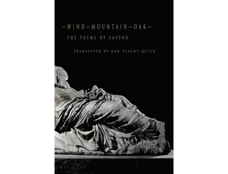 Livro Wind-Mountain-Oak The Poems of Sappho de Dan Beachy Quick (Inglês)
