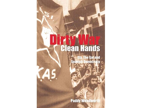Livro Dirty War, Clean Hands de Paddy Woodworth (Inglês)