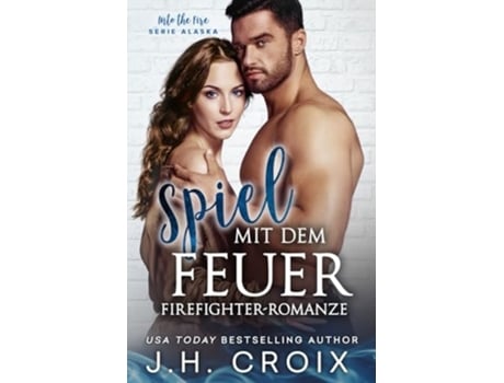 Livro Spiel mit dem Feuer, Firefighter-Romanze de JH Croix (Alemão)