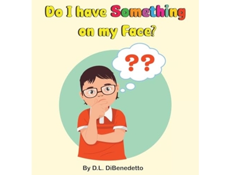 Livro Do I have Something on my Face? de D L Dibenedetto (Inglês - Capa Dura)