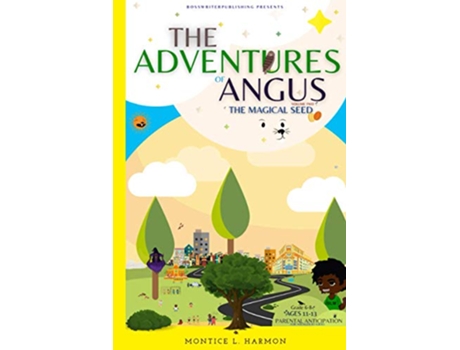 Livro The Adventures of Angus The Magical Seed de Montice L Harmon (Inglês)