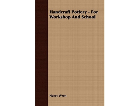 Livro Handcraft Pottery For Workshop And School de Henry Wren (Inglês)