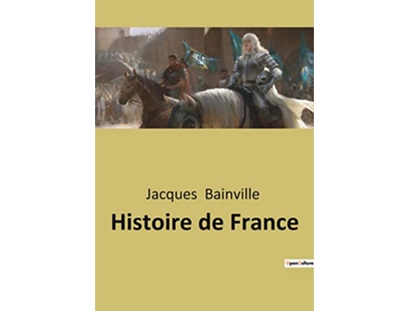 Livro Histoire de France French Edition de Jacques Bainville (Francês)