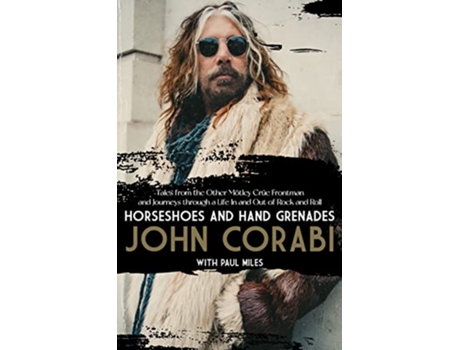Livro Horseshoes and Hand Grenades de John Corabi (Inglês - Capa Dura)