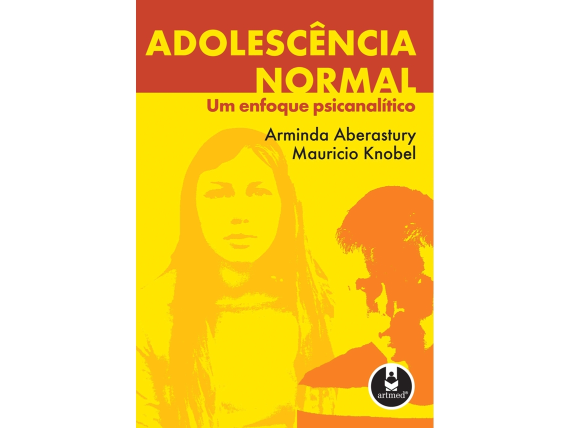 Livro Adolescência Normal. Um Enfoque Psicanalítico de Arminda Aberastury e Mauricio Knobel (Português do Brasil)