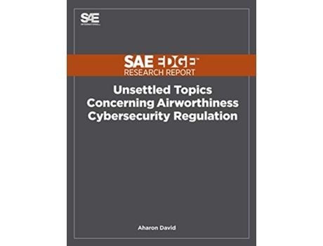 Livro Unsettled Topics Concerning Airworthiness CyberSecurity Regulation de Aharon David (Inglês)