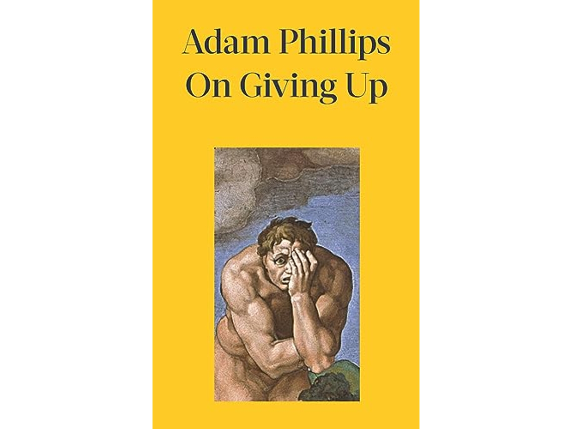 Livro On Giving Up de Phillips e Adam (Inglês - Capa Dura)