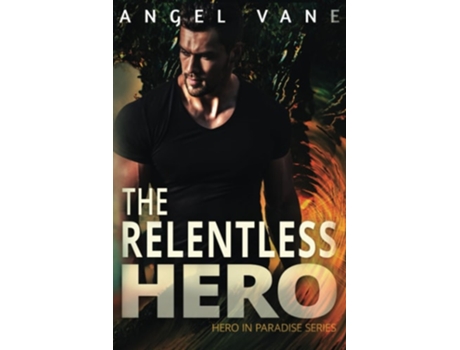 Livro The Relentless Hero de Angel Vane (Inglês)